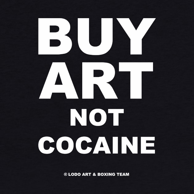 BUY ART NO COCAINE by Gemini Chronicles